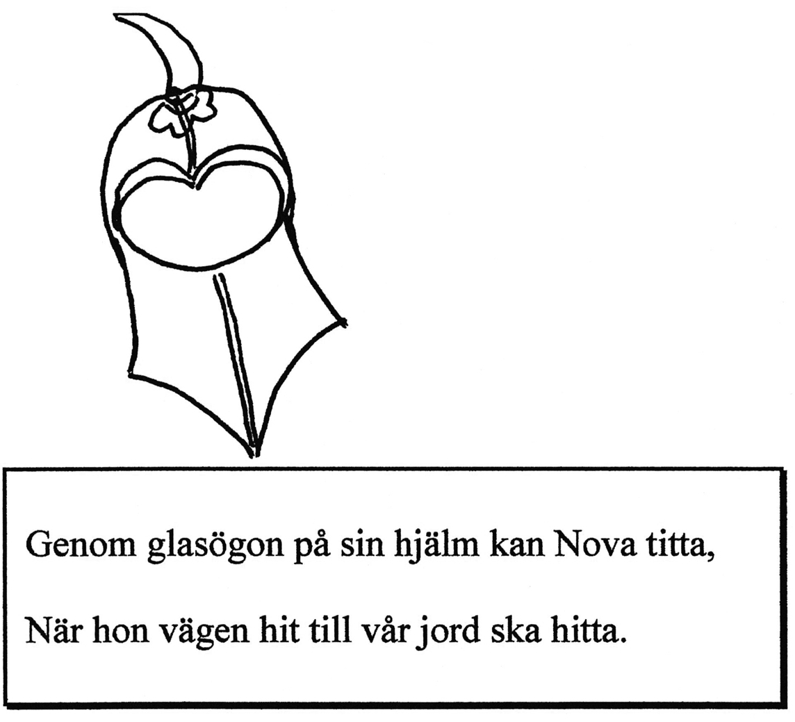 Genom glasögon på sin hjälm kan Nova titta, när hon vägen hit till vår jord ska hitta.