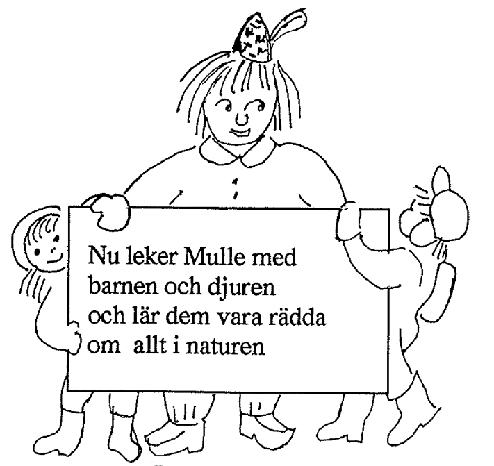 Nu leker Mulle med barnen och djuren, och lär dem vara rädda om allt i naturen.