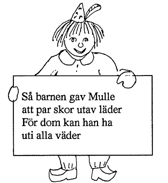 Så barnen gav Mulle ett par skor utav läder